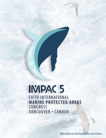 IMPAC5 - Fifth International Marine Protected Areas Congress, Vancouver, Canada